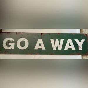 Go Away" Metal Sign – Faux Distressed Vintage Rustic Style Sign Decor